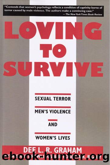 Loving to Survive: Sexual Terror, Men's Violence, and Women's Lives by Dee Graham & Roberta Rigsby & Edna Rawlings