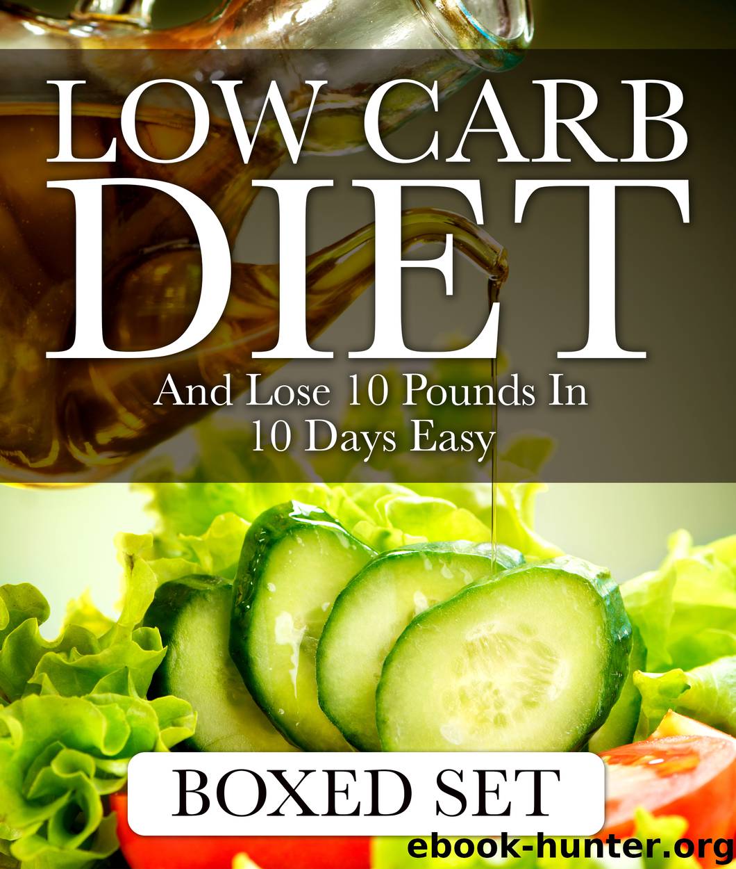 Low Carb Diet and Lose 10 Pounds in 10 Days Easy by Speedy Publishing