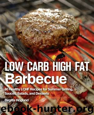 Low Carb High Fat Barbecue by Birgitta Höglund