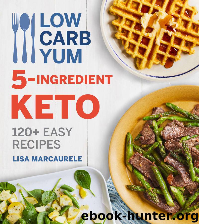 Low Carb Yum 5-Ingredient Keto by Lisa MarcAurele