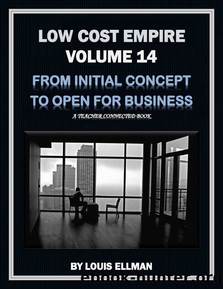 Low Cost Empire Volume 14 -- From Initial Concept To Open For Business by Ellman Louis