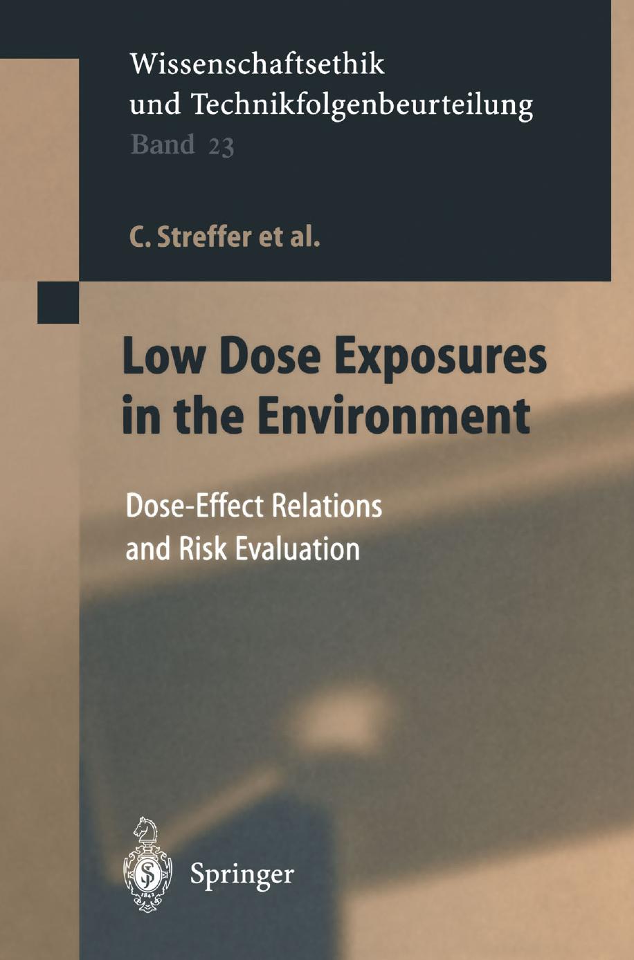 Low Dose Exposures in the Environment: Dose-Effect Relations and Risk Evaluation by unknow