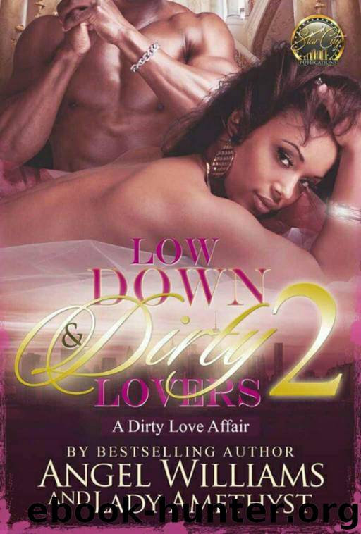 Low Down & Dirty Lovers Part 2: A Dirty Love Affair by Angel Williams & Lady Amethyst