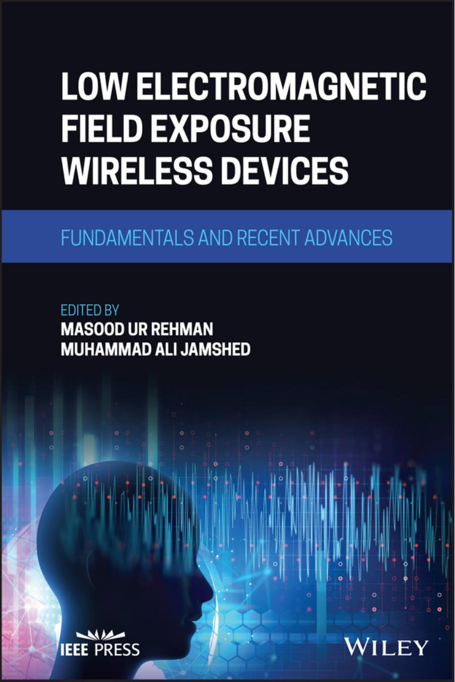 Low Electromagnetic Field Exposure Wireless Devices: Fundamentals and Recent Advances by Masood Ur Rehman Muhammad Ali Jamshed