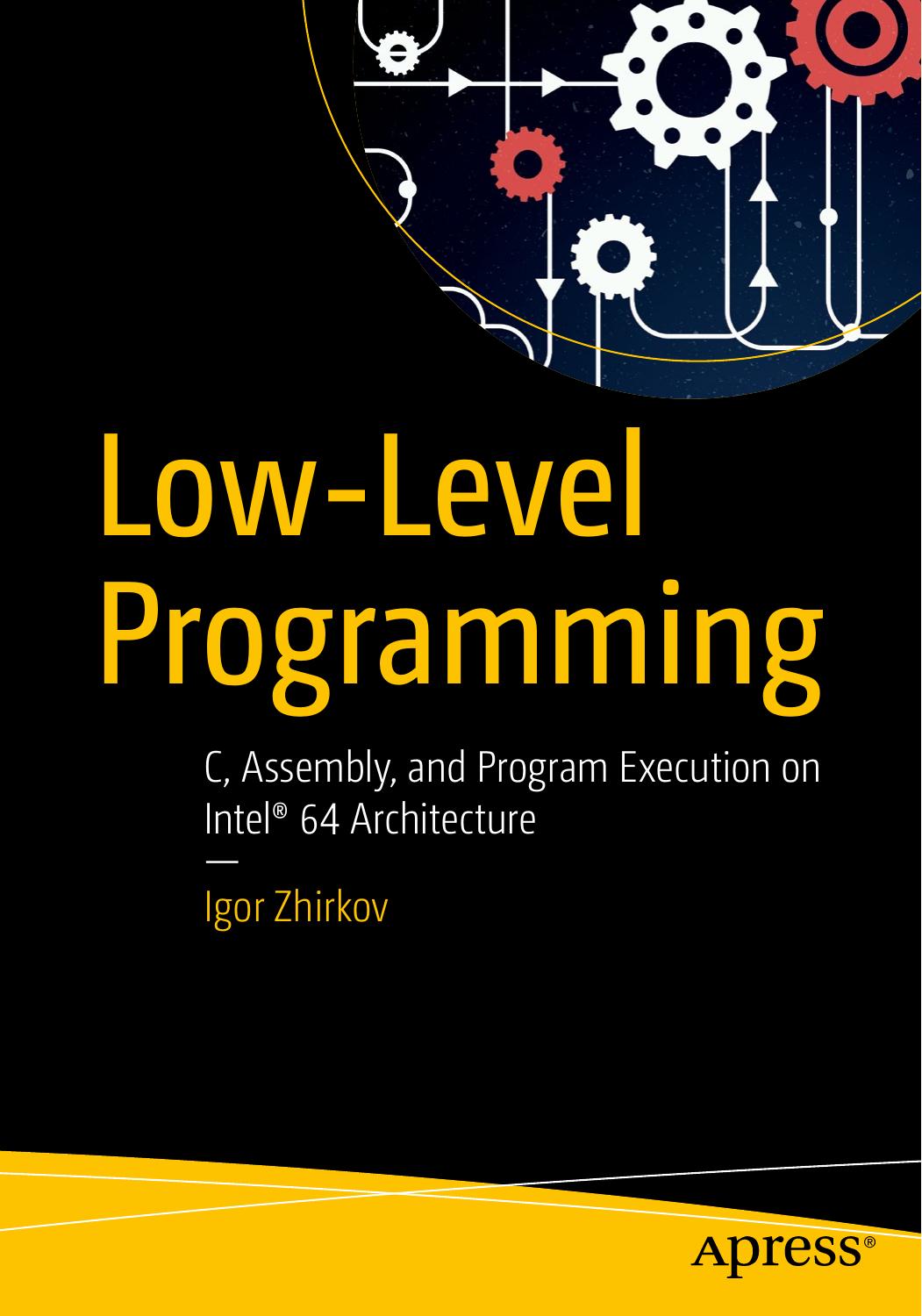 Low Level Programming C Assembly And Program Execution On Intel 64 Architecture by Unknown