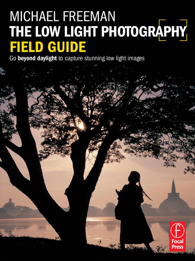Low Light Photography Field Guide by Freeman Michael;