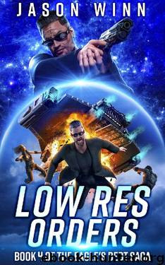 Low Res Orders: A Space Opera Thriller (Book 4 in the Eagle's Debt Saga) by Jason Winn