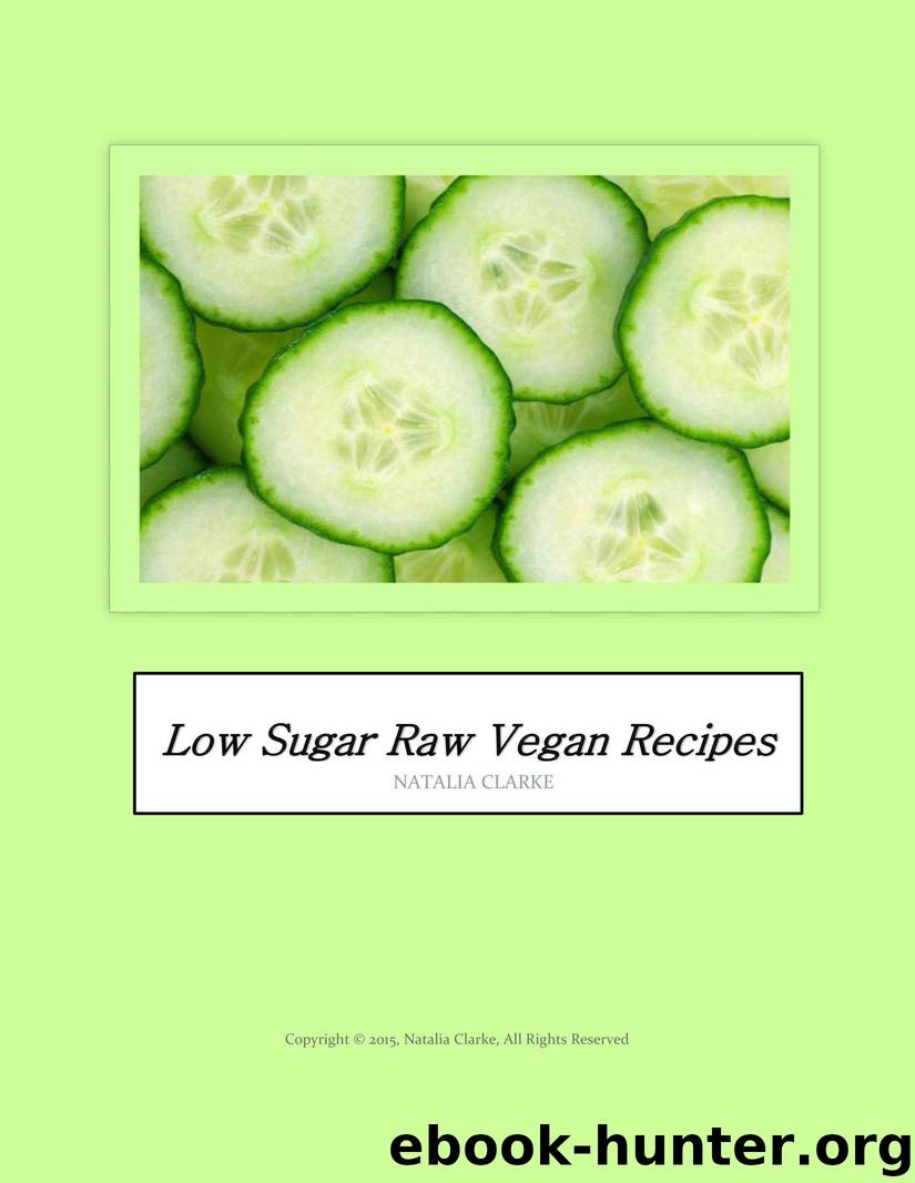 Low Sugar Raw Vegan Recipes by Natalia Clarke