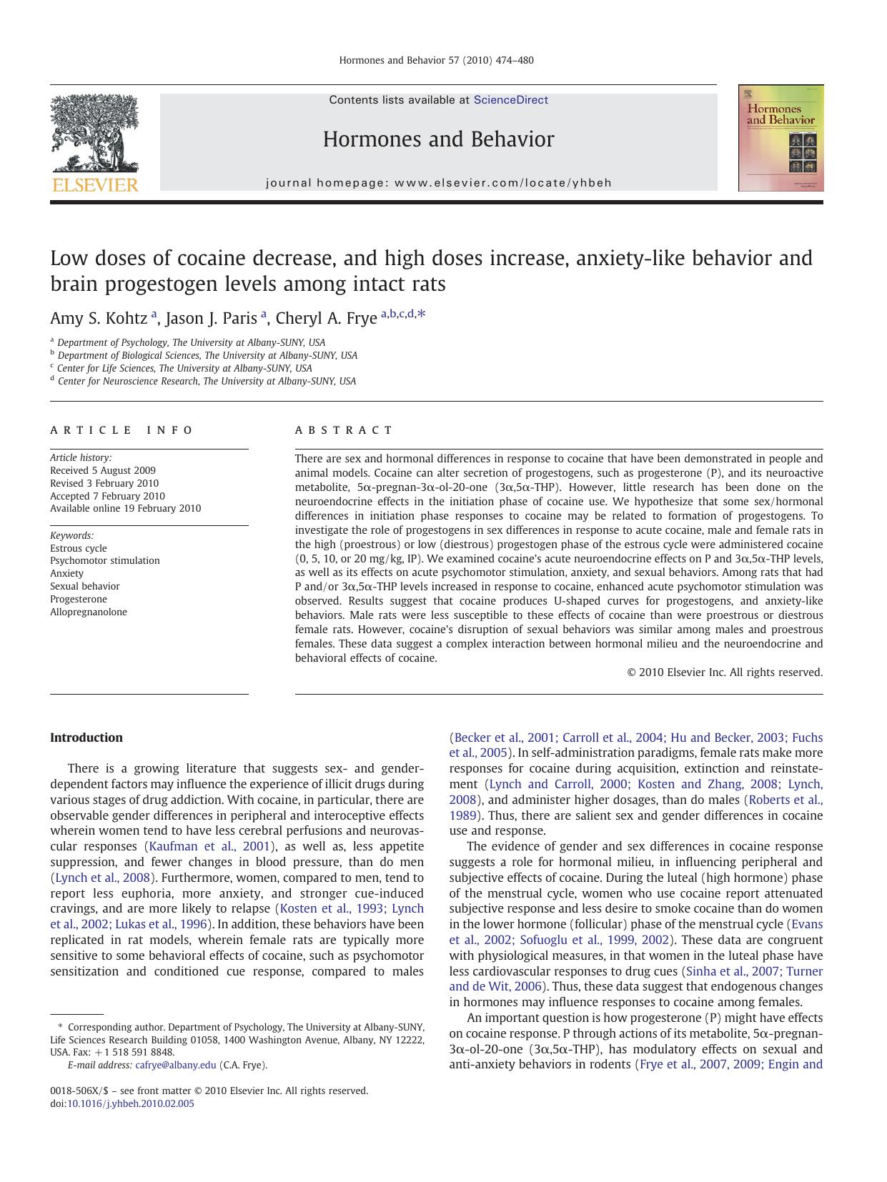 Low doses of cocaine decrease, and high doses increase, anxiety-like behavior and brain progestogen levels among intact rats by Amy S. Kohtz; Jason J. Paris; Cheryl A. Frye