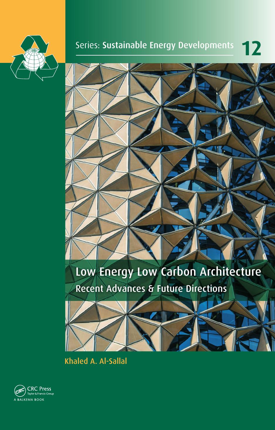 Low energy low carbon architecture: recent advances & future directions by Al-Sallal Khaled A