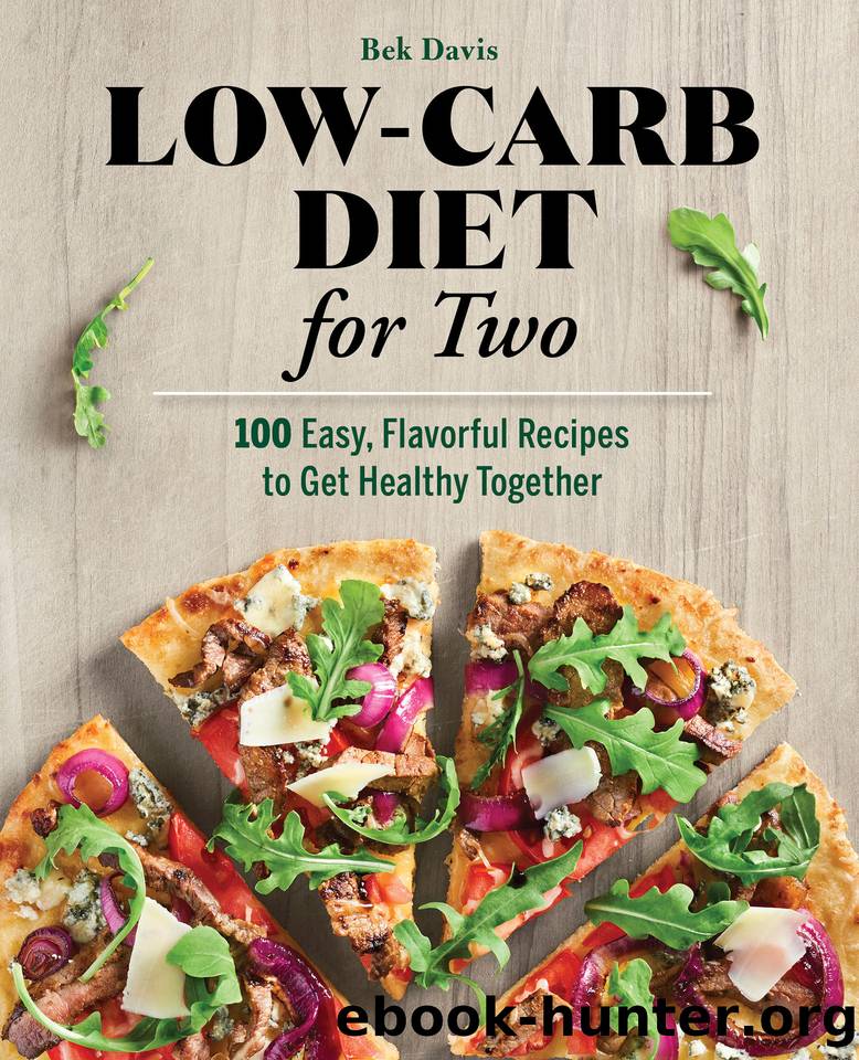 Low-Carb Diet for Two: 100 Easy, Flavorful Recipes to Get Healthy Together by Davis Bek