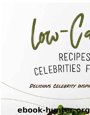 Low-Carb Recipes Celebrities Follow: Delicious Celebrity Inspired Recipes by Rachael Rayner