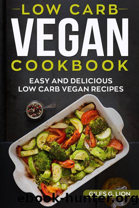 Low-Carb Vegan Cookbook by Giles G. Lion