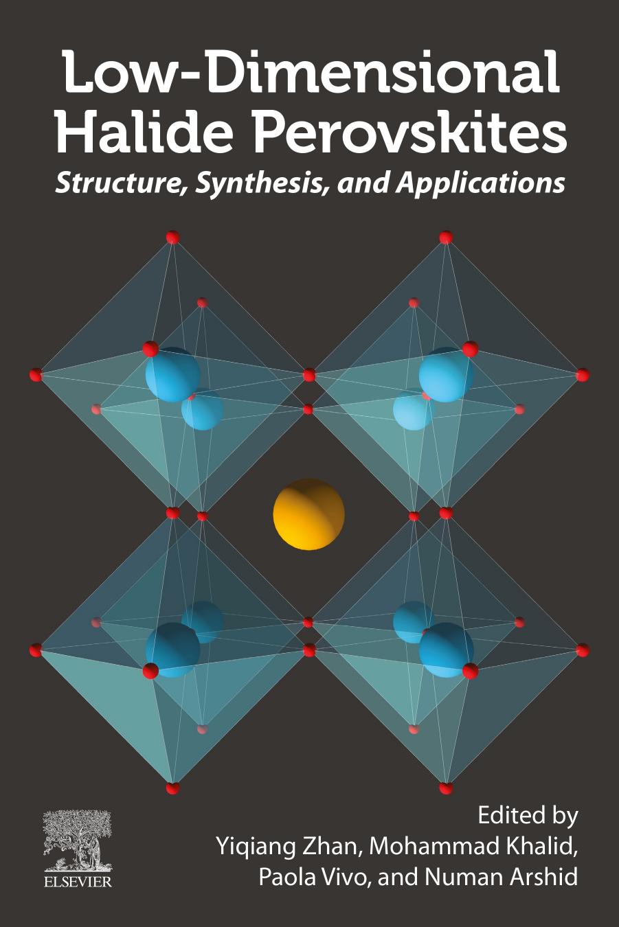 Low-Dimensional Halide Perovskites: Structure, Synthesis, and Applications by Yiqiang Zhan Mohammad Khalid Paola Vivo Numan Arshid