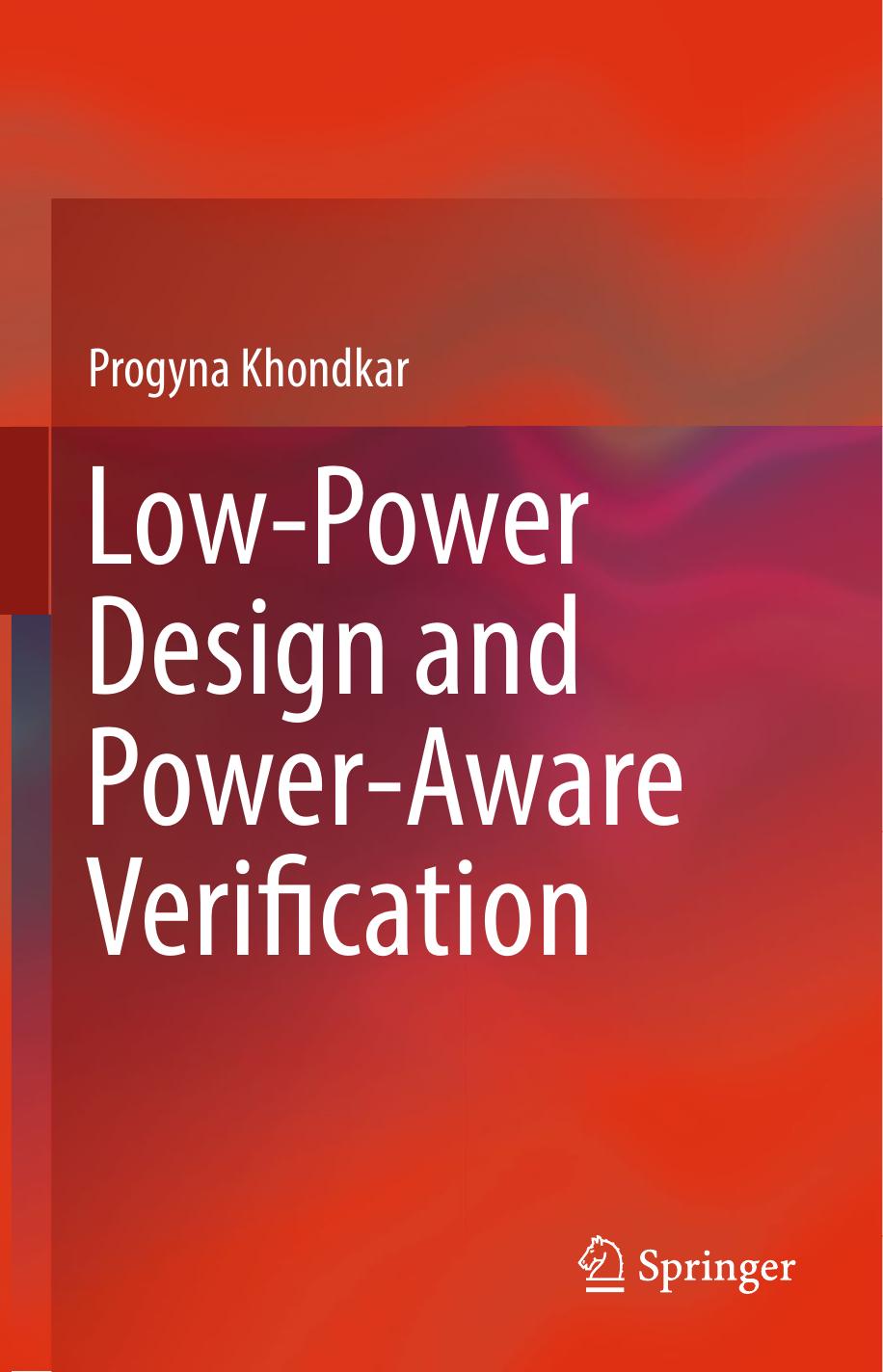 Low-Power Design and Power-Aware Verification by Progyna Khondkar