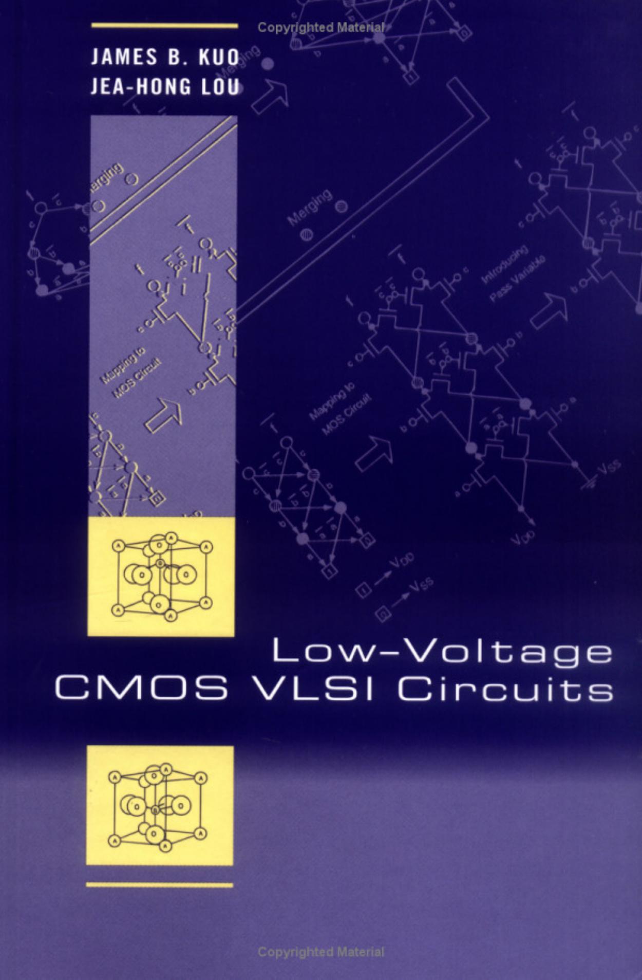Low-Voltage CMOS VLSI Circuits by James B. Kuo Jea-Hong Lou
