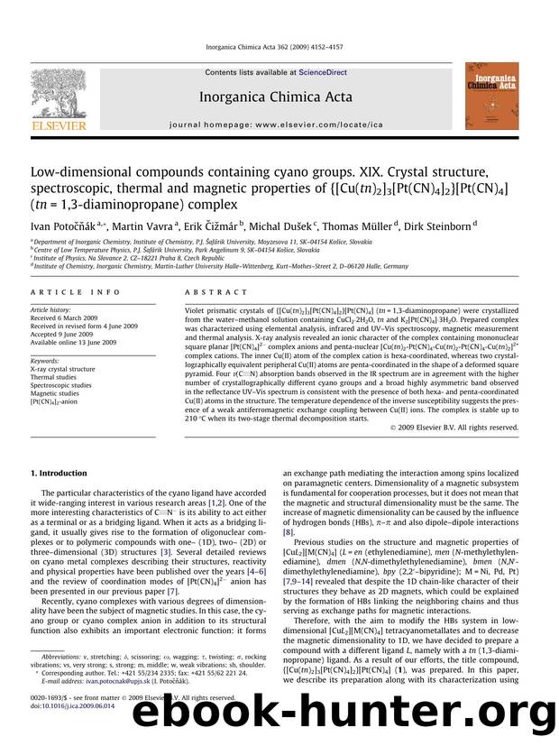 Low-dimensional compounds containing cyano groups. XIX. Crystal structure, spectroscopic, thermal and magnetic properties of {[Cu(tn)2]3[Pt(CN)4]2}[Pt(CN)4] (tn=1,3-diaminopropane) complex by Ivan Potočňák; Martin Vavra; Erik Čižmár; Michal Dušek; Thomas Müller; Dirk Steinborn