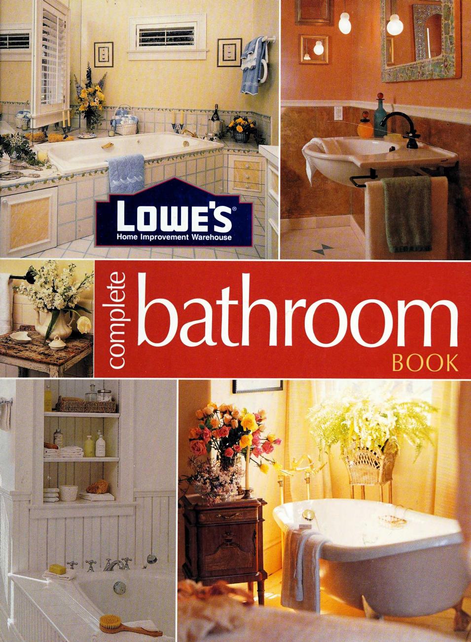 Lowe's Complete Bathroom (Lowe's Home Improvement) by Lowe's