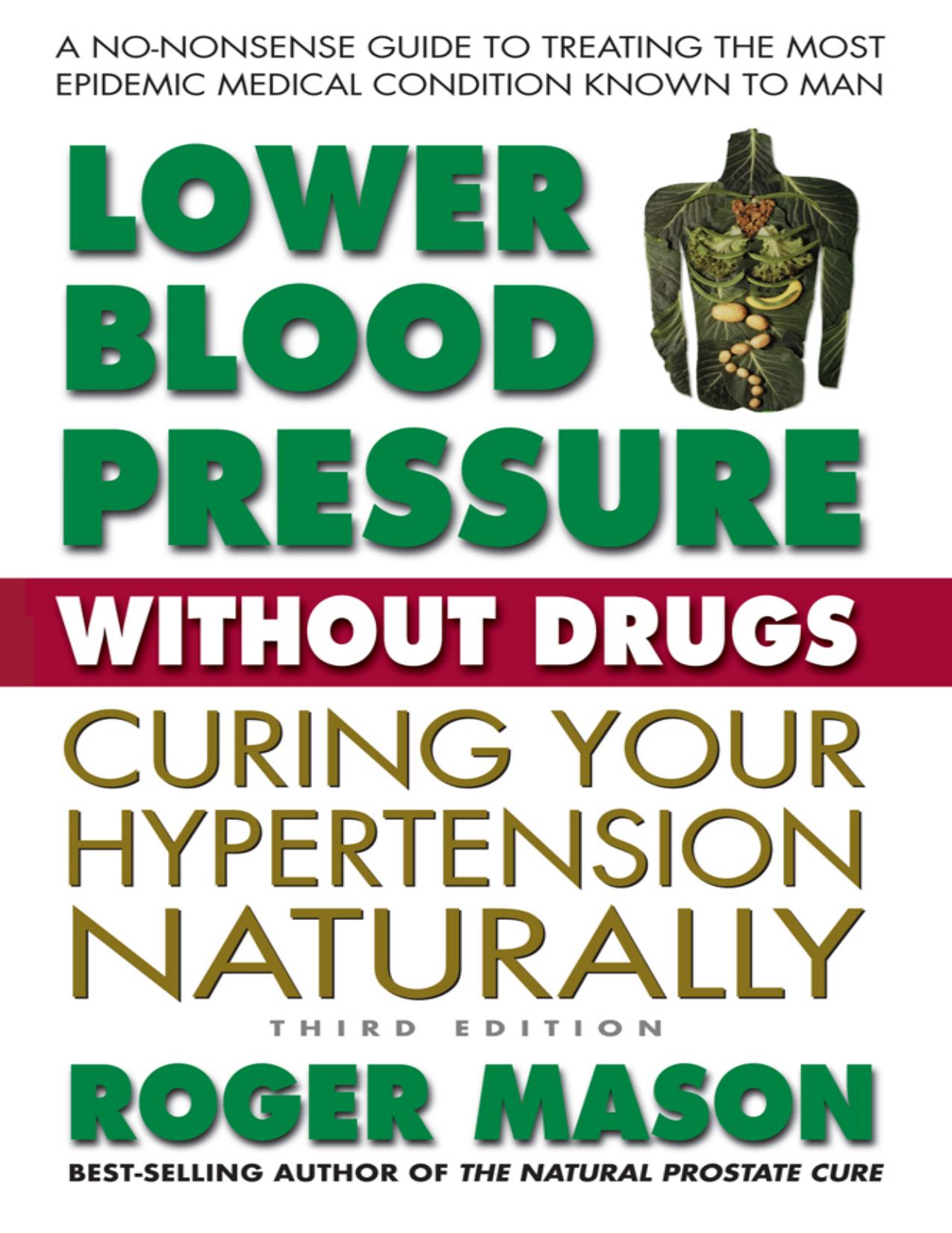 Lower Blood Pressure Without Drugs, Third Edition by Mason Roger;
