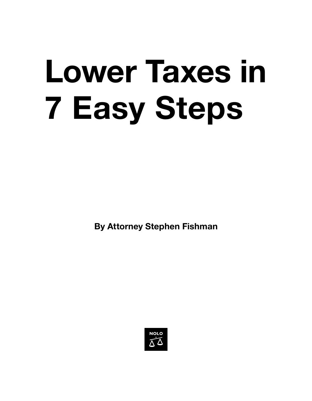 Lower Taxes in 7 Easy Steps by Stephen Fishman