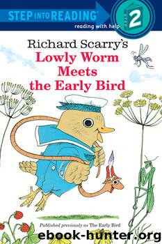 Lowly Worm Meets the Early Bird (9780449817056) by Scarry Richard