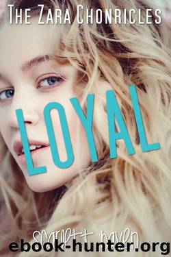 Loyal (The Zara Chronicles Book 1) by Scarlett Haven