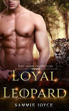 Loyal Leopard: A Friends to Lovers Shifter Romance (Full Moon Protectors Book 5) by Sammie Joyce