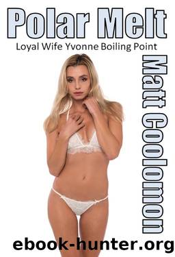 Loyal Wife Yvonne: Boiling Point by Matt Coolomon