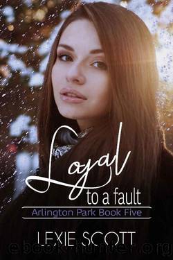 Loyal to a Fault (Arlington Park Book 5) by Lexie Scott