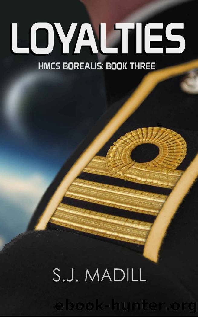 Loyalties (HMCS Borealis Book 3) by S.J. Madill