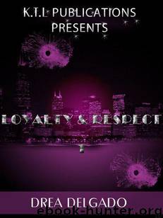 Loyalty & Respect 1 by Drea Delgado & Designs By Tea