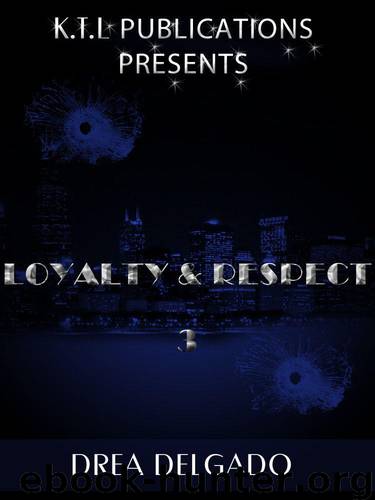 Loyalty & Respect 3 by Drea Delgado & Designs By Tea