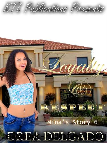 Loyalty & Respect: Mina's Story 6 by Author Drea