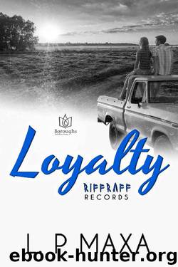 Loyalty (RiffRaff Records Book 4) by L.P. Maxa