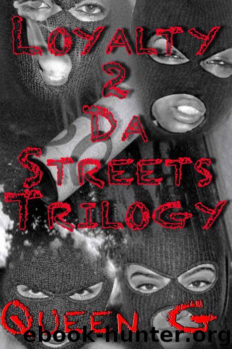 Loyalty 2 Da Streets Trilogy by Queen G
