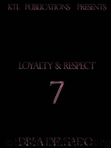 Loyalty and Respect 7 by Drea Delgado