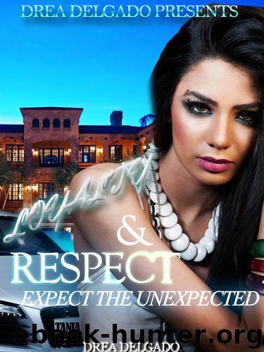 Loyalty and Respect: Expect the Unexpected by Author Drea