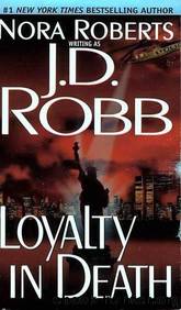 Loyalty in Death by Nora Roberts & J. D. Robb