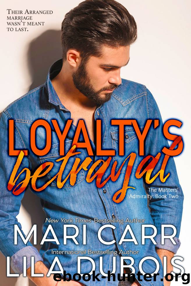 Loyalty's Betrayal by Mari Carr & Lila Dubois