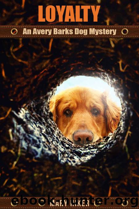 Loyalty: An Avery Barks Dog Mystery (Avery Barks Cozy Dog Mysteries Book 6) by Mary Hiker