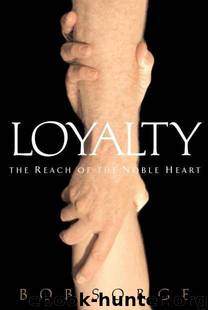 Loyalty: The Reach of the Noble Heart by Bob Sorge