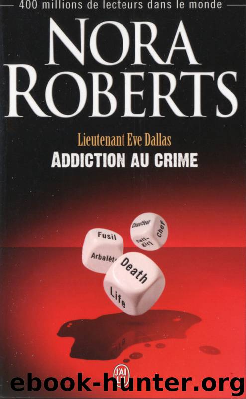 Lt Eve Dallas T31- Addiction au crime by Roberts Nora