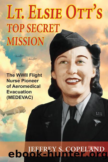 Lt. Elsie Ott's Top Secret Mission by Jeffrey S. Copeland