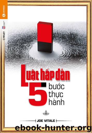 Luật Hấp Dẫn 5 Bước Thực Hành by Joe Vitale