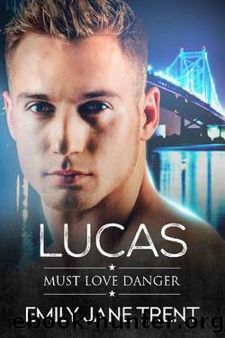Lucas (Must Love Danger Book 5) by Emily Jane Trent