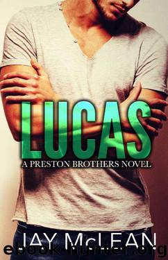 Lucas - A Preston Brothers Novel (Book 1): A More Than Series Spin-off by Jay McLean