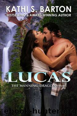Lucas: The Manning Dragons ― Erotic Paranormal Dragon Shifter Romance by Kathi Barton