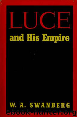 Luce and his empire by Swanberg W. A. 1907-