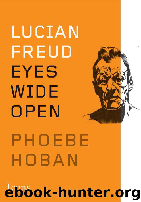 Lucian Freud: Eyes Wide Open (Icons) by Phoebe Hoban