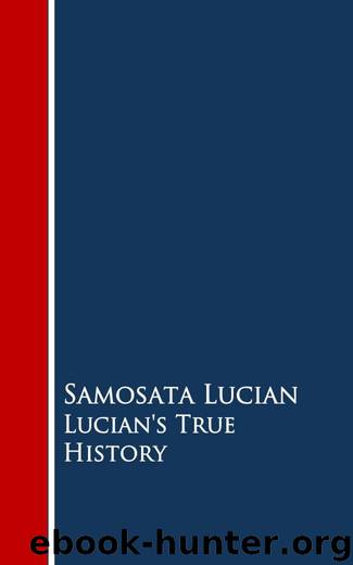 Lucian's True History by Samosata Lucian